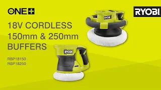 RYOBI® 18V ONE+™ Cordless 150mm & 250mm Buffer [RBP18150 & RBP18250]