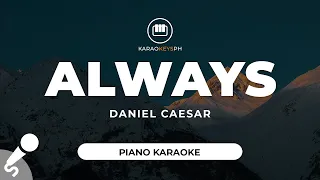 Always - Daniel Caesar (Piano Karaoke)