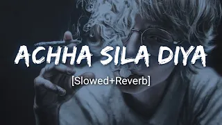 Achha Sila Diya - B Praak & Janni - Full Lo-Fi - Perfectly - [Slowed+Reverb] Song