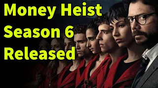 Money Heist season 6 release date, cast, synopsis, trailer and more