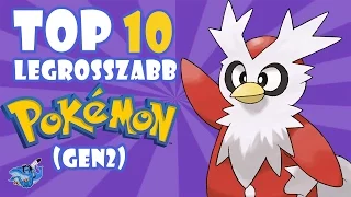 TOP 10 Legrosszabb (Gen2) Pokémon