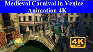 Medieval Carnival in Venice – Animation 4K 60p