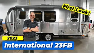 The All-New 2023 Airstream International 23FB | FIRST LOOK