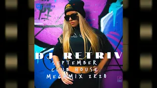 DJ Retriv - September Club House Megamix 2k20 (120 tracks) 🍂