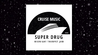 Super Drug - Midnight Trumpet Jam (Radio Edit) [CMS467]