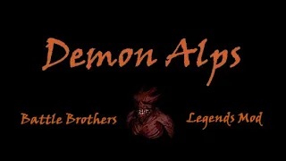 Legendary Demon Alps Overview/Guide: Battle Brothers Legends Mod