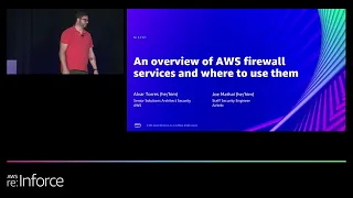 AWS re:Inforce 2022 - An overview of AWS firewall services and where to use them (NIS201)