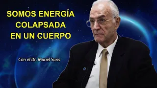 "HAY un ESTADO MÁS ALLÁ del TIEMPO y el ESPACIO" (Entrevista Especial con el Dr. Manel Sans)