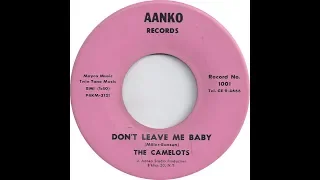 THE CAMELOTS - Don't Leave Me Baby