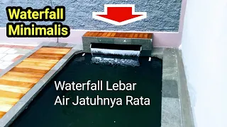 Cara Membuat Waterfall Kolam Koi, Agar air terjun lebar dan rata