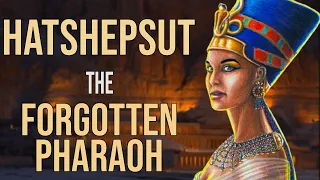 Hatshepsut | The Forgotten Pharaoh | African History
