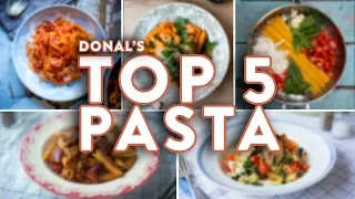 Donal's Top 5 Pasta Recipes! 🍝