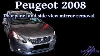 Peugeot 2008 doorpanel and side view mirror removal - tutorial