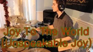 Drum Cover Joy To The World(Unspeakable Joy) By Chris Tomlin