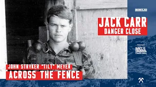 John Stryker ‘Tilt’ Meyer: Across the Fence - Danger Close with Jack Carr