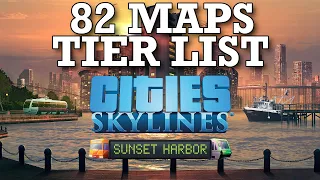 Ranking All 82 Maps in Cities Skylines (Sunset Harbor DLC)