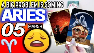 Aries ♈️ 😖A BIG PROBLEM IS COMING❗😡 Horoscope for Today MARCH 5 2023 ♈️aries tarot march 5 2023