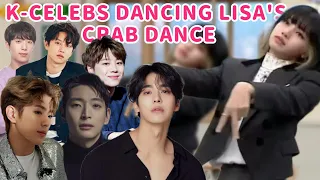 K-CELEBS DANCING LISA'S CRAB DANCE| Lisa fanboys