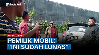 VIRAL Video Debt Collector Ingin Tarik Paksa Mobil Seorang Pria: Ini Sudah Lunas