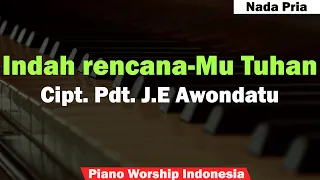 Indah rencanaMu Tuhan Karaoke Piano (Nada Pria) Cip.Pdt. J. E. Awondatu