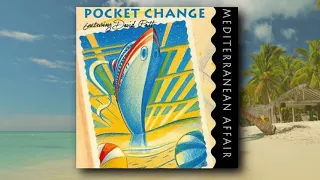 Pocket Change - Mediterranean affair