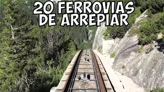 As 20 Ferrovias Incriveis que dão Medo