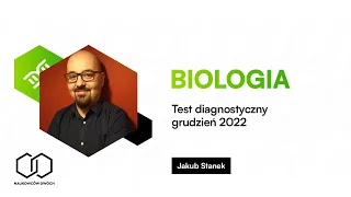 Biologia - Test diagnostyczny grudzień 2022