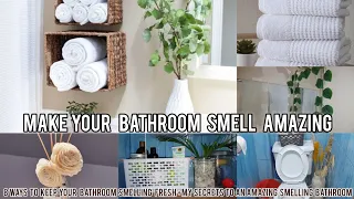 MAKE YOUR BATHROOM SMELL AMAZING::8 WAYS TO KEEP YOUR BATHROOM SMELLING  FRESH+MY SECRETS REVEALED!!