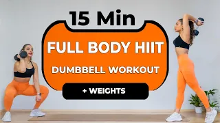 15 MINUTE FULL BODY HIIT – DUMBBELL WORKOUT – NO REPEAT - STRENGTH TRAINING AT HOME