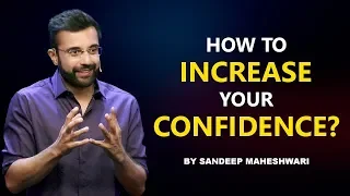 How to increase your Confidence? By Sandeep Maheshwari I Hindi