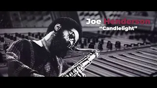 Joe Henderson - Candlelight (feat. Chick Corea, Ron Carter & Billy Higgins)
