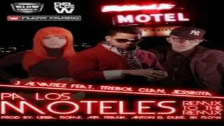 J Alvarez Ft. Jessikita & Trebol Clan - Pa Los Moteles (Remix To The Remix)