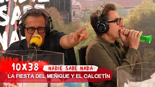 NADIE SABE NADA 10x38 | La fiesta del meñique y el calcetín