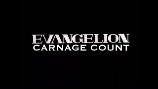 Neon Genesis Evangelion (1995) Carnage Count