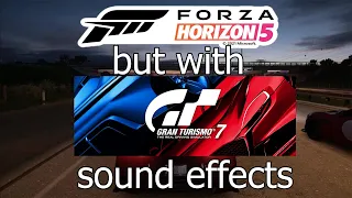 Forza Horizon 5... but this time, with Gran Turismo 7 sounds!
