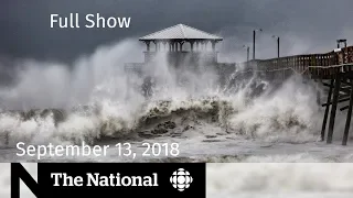 The National for September 13, 2018 — Hurricane Florence, Uber, At Issue