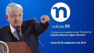 Conferencia mañanera de Andrés Manuel López Obrador, lunes 30 de septiembre de 2019