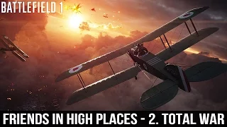 BATTLEFIELD 1 - Walkthrough Gameplay Part 7 - FRIENDS IN HIGH PLACES - Total war [HD 60FPS]