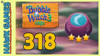 Bubble Witch 3 Saga Level 318 (Release the Owls) - 3 Stars Walkthrough, No Boosters