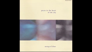 Morgan Fisher - Peace in the heart of the city (1988) [FULL ALBUM]