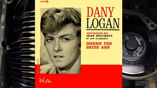 Donne tes 16 ans -  Dany Logan (1963)