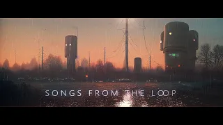 Songs From The Loop - Sci Fi Music Inspired By The Art of Simon Stålenhag