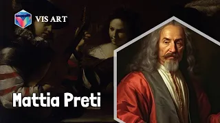 Who is Mattia Preti｜Artist Biography｜VISART
