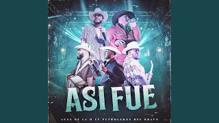 Asi Fue (feat. Petroleros Del Bravo)