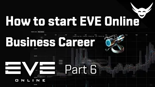 How to start EVE Online: Part 6 - Business Career