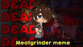 Meatgrinder Meme // Gacha x Fnaf // Ft : Michael.A & C.C A // ryukkix