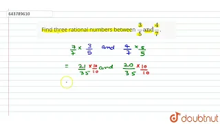 Find three rational numbers between (3)/(5) and (4)/(7). | 8 | RATIONAL NUMBERS | MATHS | ICSE |...