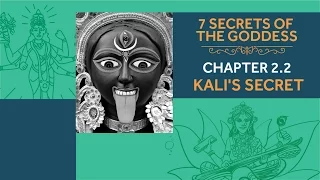 7 Secrets of the Goddess: Chapter 2.2 - Kali's Secret