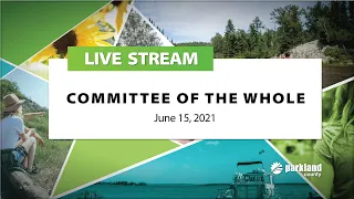 Parkland County Committee of the Whole Meeting - June 15, 2021