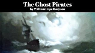 The Ghost Pirates by William Hope Hodgson